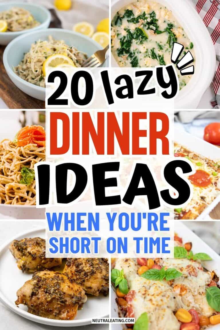 20 Lazy Dinner Recipes - Neutral Eating